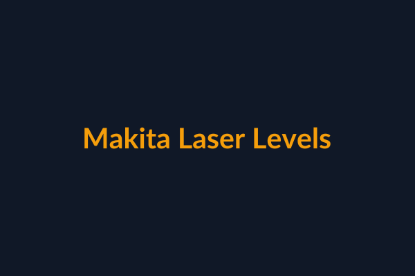 Makita Laser Levels available at Raguveer Electric Talala